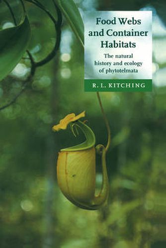 Cover image for Food Webs and Container Habitats: The Natural History and Ecology of Phytotelmata