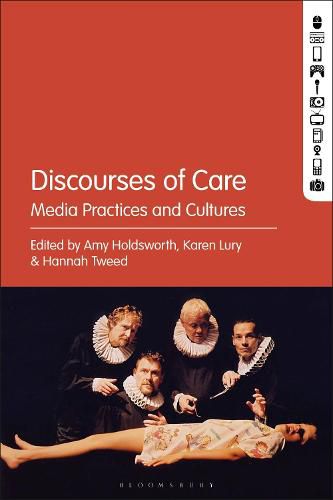 Cover image for Discourses of Care: Media Practices and Cultures