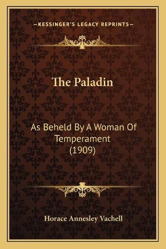 The Paladin: As Beheld by a Woman of Temperament (1909)