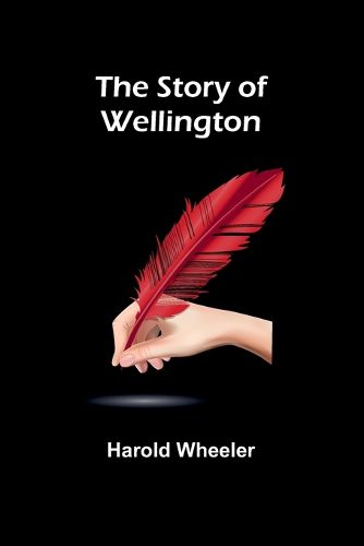 Cover image for The Story of Wellington