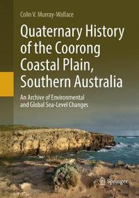 Cover image for Quaternary History of the Coorong Coastal Plain, Southern Australia: An Archive of Environmental and Global Sea-Level Changes