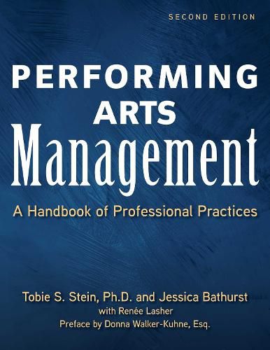 Performing Arts Management (Second Edition): A Handbook of Professional Practices