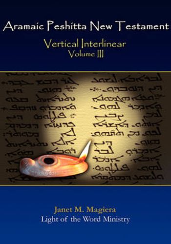 Cover image for Aramaic Peshitta New Testament Vertical Interlinear Volume III