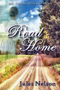 Cover image for Road Home: Book two of Shadows of Home