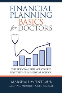 Cover image for Financial Planning Basics for Doctors: The Personal Finance Course Not Taught in Medical School