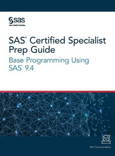 Cover image for SAS Certified Specialist Prep Guide: Base Programming Using SAS 9.4