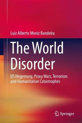 Cover image for The World Disorder: US Hegemony, Proxy Wars, Terrorism and Humanitarian Catastrophes