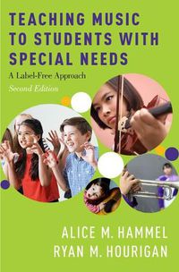 Cover image for Teaching Music to Students with Special Needs: A Label-Free Approach