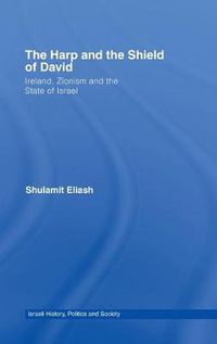 Cover image for The Harp and the Shield of David: Ireland, Zionism and the State of Israel