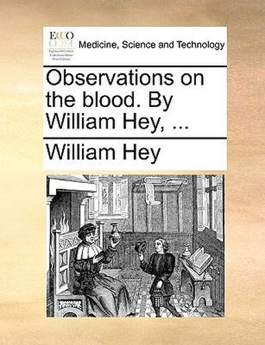 Cover image for Observations on the Blood. by William Hey, ...