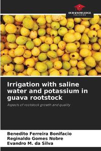 Cover image for Irrigation with saline water and potassium in guava rootstock