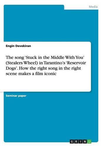 Cover image for The song 'Stuck in the Middle With You' (Stealers Wheel) in Tarantino's 'Reservoir Dogs'. How the right song in the right scene makes a film iconic