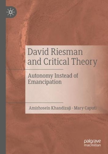 Cover image for David Riesman and Critical Theory: Autonomy Instead of Emancipation