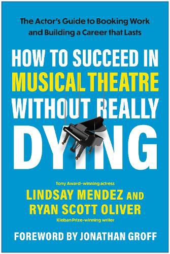 Cover image for How to Succeed in Musical Theatre Without Really Dying