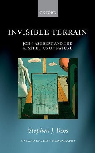 Invisible Terrain: John Ashbery and the Aesthetics of Nature