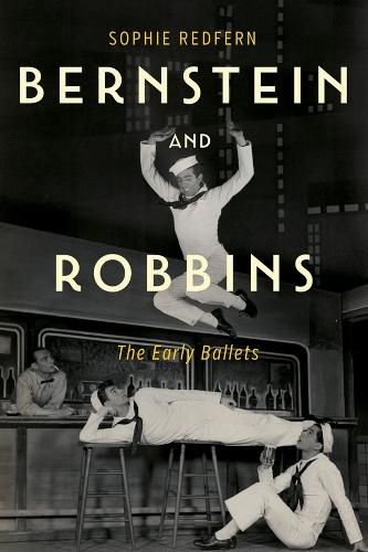 Cover image for Bernstein and Robbins: The Early Ballets