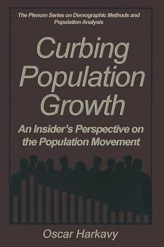 Cover image for Curbing Population Growth: An Insider's Perspective on the Population Movement