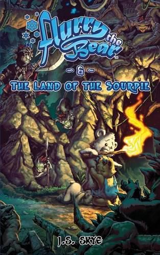 Cover image for The Land of the Sourpie (Flurry the Bear - Book 2)