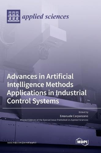 Cover image for Advances in Artificial Intelligence Methods Applications in Industrial Control Systems