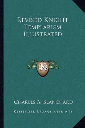 Cover image for Revised Knight Templarism Illustrated