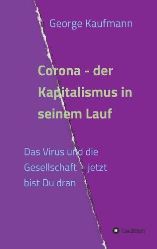 Cover image for Corona - der Kapitalismus in seinem Lauf: Das Virus und die Gesellschaft - jetzt bist Du dran