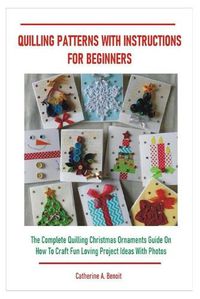 Cover image for Quilling Patterns with Instructions for Beginners