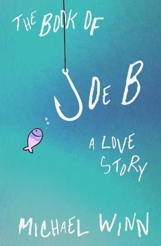 Cover image for The Book of Joe B: A Love Story