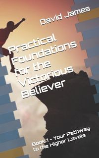 Cover image for Practical Foundations for the Victorious Believer