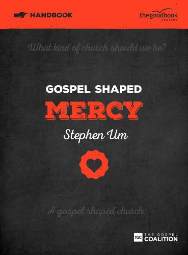 Cover image for Gospel Shaped Mercy Handbook: The Gospel Coalition Curriculum