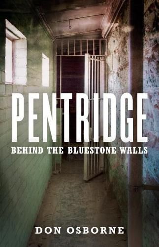 Pentridge: Behind the Bluestone Walls