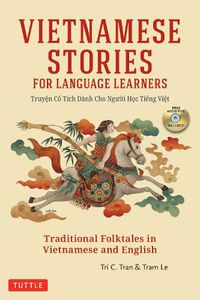 Cover image for Vietnamese Stories for Language Learners: Traditional Folktales in Vietnamese and English (Free Audio CD Included)