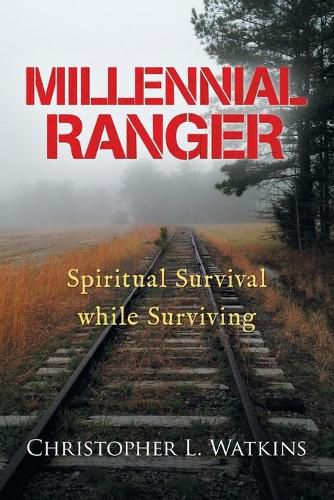 Millennial Ranger: Spiritual Survival While Surviving