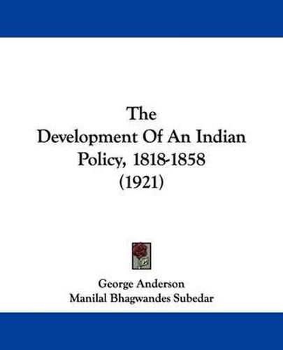 Cover image for The Development of an Indian Policy, 1818-1858 (1921)
