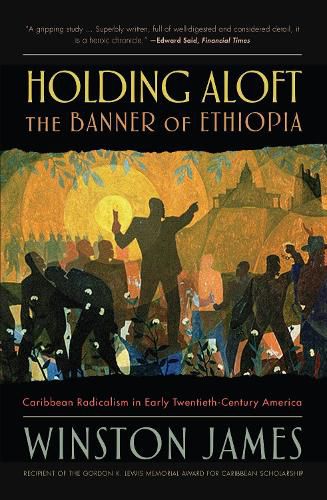 Holding aloft the Banner of Ethiopia: Caribbean Radicalism in Early Twentieth Century America