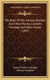 Cover image for The Rime of the Ancient Mariner and Other Poems; Lochiel's Warning and Other Poems (1895)