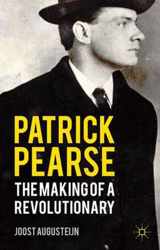 Cover image for Patrick Pearse: The Making of a Revolutionary