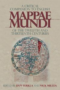 Cover image for A Critical Companion to English Mappae Mundi of the Twelfth and Thirteenth Centuries