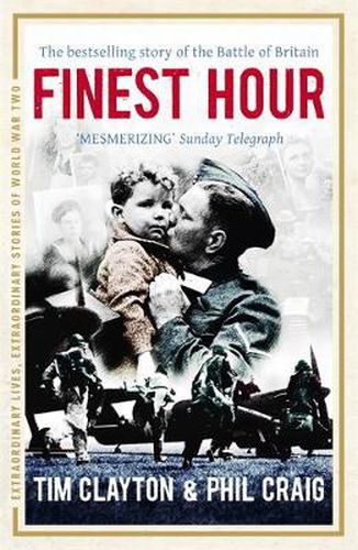 Cover image for Finest Hour: The bestselling story of the Battle of Britain