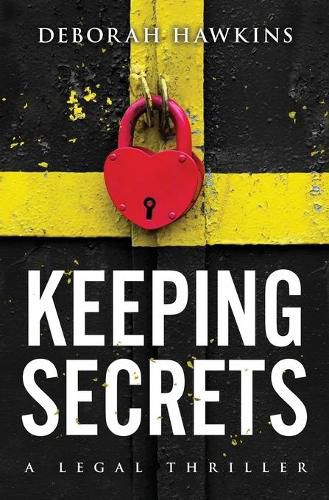 Cover image for Keeping Secrets, A Legal Thriller