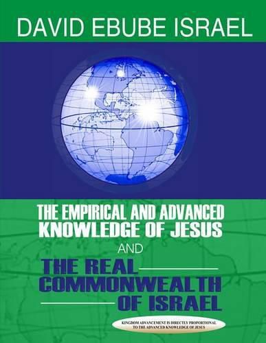 Cover image for The Empirical and Advanced Knowledge of Jesus: And The Real Commonwealth of Israel