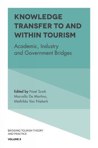 Cover image for Knowledge Transfer To and Within Tourism: Academic, Industry and Government Bridges