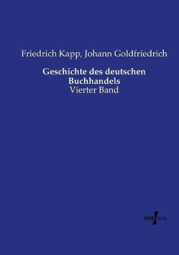 Cover image for Geschichte des deutschen Buchhandels: Vierter Band
