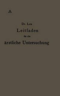 Cover image for Leitfaden Fur Die AErztliche Untersuchung