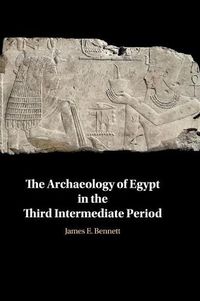 Cover image for The Archaeology of Egypt in the Third Intermediate Period