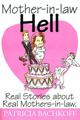 Cover image for Mother-In-Law Hell: Real Stories about Real Mothers-In-Law