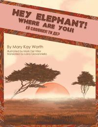 Cover image for Hey Elephant! Where Are You?