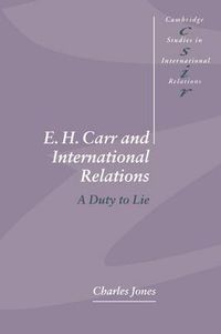 Cover image for E. H. Carr and International Relations: A Duty to Lie