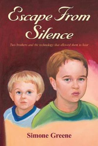 Escape From Silence: Two brothers and the technology that allowed them to hear