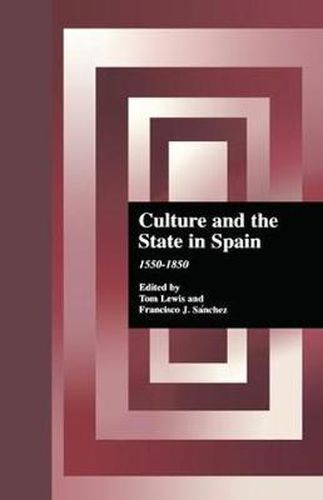 Cover image for Culture and the State in Spain: 1550-1850