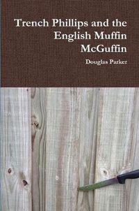 Cover image for Trench Phillips and the English Muffin McGuffin